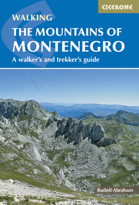 The Mountains of Montenegro: A Walker's and Trekker's Guide - Abraham, Rudolf