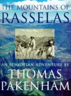 The Mountains of Rasselas: An Ethiopian Adventure - Pakenham, Thomas