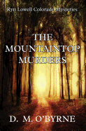 The Mountaintop Murders: Ryn Lowell Colorado Mysteries