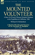 The Mounted Volunteer: A Diary of a Private of Missouri Mounted Volunteers on the Expedition to California, 1846