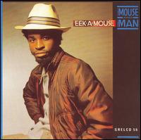 The Mouse and the Man - Eek-A-Mouse