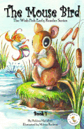 The Mouse Bird: The Wish Fish Early Reader Series
