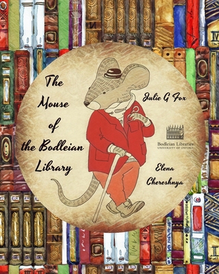 The Mouse of the Bodleian Library - Bulbeck, Leonora (Editor), and Fox, Julie G