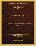 The Mouse Trap: Or The Welsh Engagement With The Mice (1709)