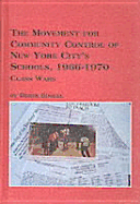 The Movement for Community Control of New York City's Schools, 1966-1970: Class Wars