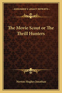 The Movie Scout or the Thrill Hunters