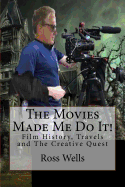 The Movies Made Me Do It!: Revised Edition