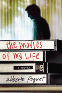 The Movies of My Life - Fuguet, Alberto