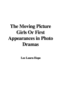 The Moving Picture Girls or First Appearances in Photo Dramas