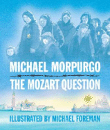 The Mozart Question - Morpurgo, Michael, M.B.E.