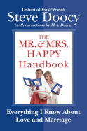 The Mr. & Mrs. Happy Handbook: Everything I Know about Love and Marriage