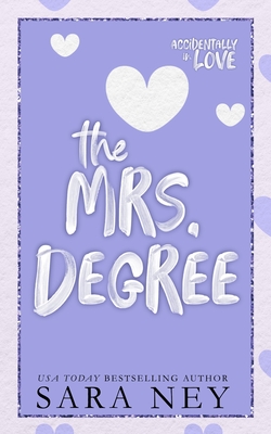 The Mrs Degree: A Secret Baby Second Chance Romance - Ney, Sara
