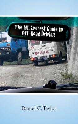The Mt. Everest Guide to Off-Road Driving - Taylor, Daniel C