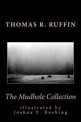 The Mudhole Collection - Ruffin, Thomas R