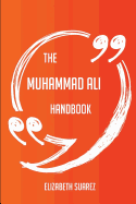 The Muhammad Ali Handbook - Everything You Need to Know about Muhammad Ali