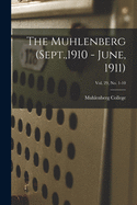 The Muhlenberg (Sept.,1910 - June, 1911); Vol. 29, no. 1-10