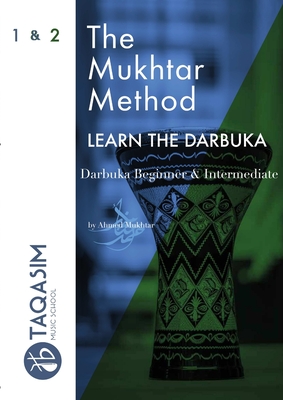 The Mukhtar Method - Darbuka Beginner & Intermediate - Mukhtar, Ahmed