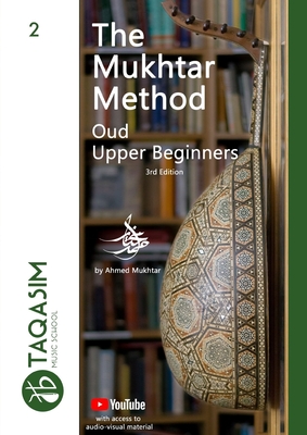 The Mukhtar Method - Oud Upper Beginner: Learn Oud - Mukhtar, Ahmed