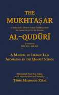 The Mukhtasar Al-Quduri: A Manual of Islamic Law According to the Hanafi School