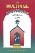 The Multiage Classroom: A Collection - Fogarty, Robin, Dr. (Editor)