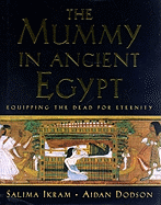 The Mummy in Ancient Egypt: Equipping the Dead for Eternity
