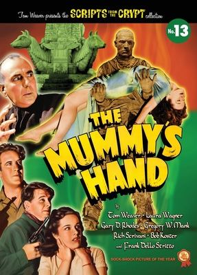 The Mummy's Hand (hardback) - Weaver, Tom, and Wagner, Laura, and Rhodes, Gary D