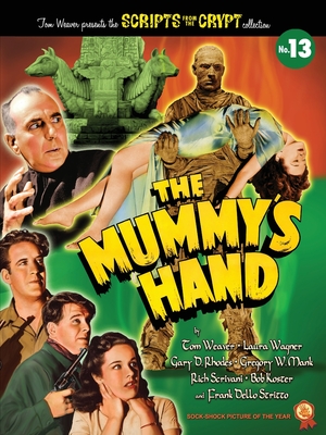 The Mummy's Hand - Weaver, Tom, and Wagner, Laura, and Rhodes, Gary D
