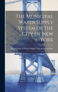 The Municipal Water Supply System of the City of New York