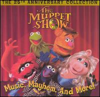 The Muppet Show: Music, Mayhem and More! The 25th Anniversary Collection - The Muppets