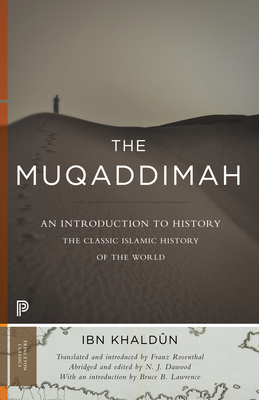 The Muqaddimah: An Introduction to History - Abridged Edition - Khaldn, Ibn, and Dawood, N J (Editor), and Rosenthal, Franz (Translated by)