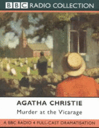 The Murder at the Vicarage: Starring June Whitfield & Cast, A BBC Radio 4 Full-cast Dramtisation - Christie, Agatha, and Bakewell, Michael (Screenwriter), and Whitfield, June (Performed by)