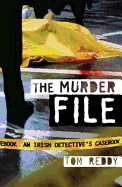 The Murder File: An Irish Detective's Casebook