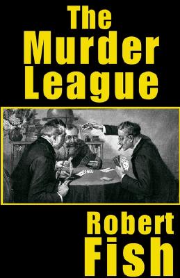 The Murder League - Fish, Robert L.