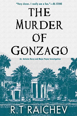 The Murder of Gonzago: An Antonia Darcy and Major Payne Investigation - Raichev, R T