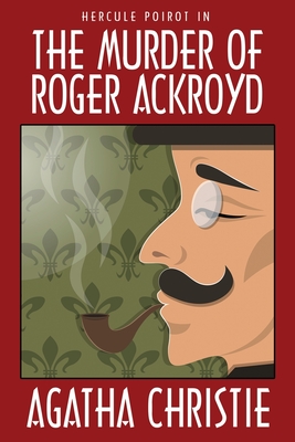 The Murder of Roger Ackroyd - Christie, Agatha, and Wurf, Karl (Introduction by)