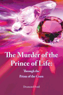 The Murder of the Prince of Life: through the prism of the cross