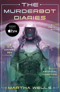 The Murderbot Diaries Vol. 1: All Systems Red, Artificial Condition