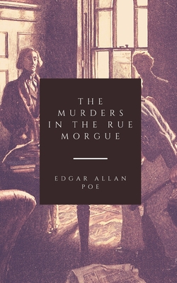 The Murders in the Rue Morgue - Poe, Edgar Allan