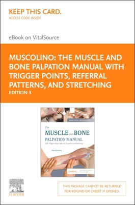 The Muscle and Bone Palpation Manual with Trigger Points, Referral Patterns and Stretching Elsevier eBook on Vitalsource (Retail Access Card) - Muscolino, Joseph E, DC
