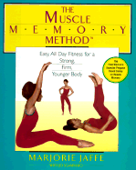 The Muscle Memory Method - Jaffe, Marjorie, and Sgammato, Jo, and Kerrigan, George (Photographer)