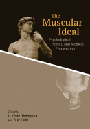 The Muscular Ideal: Psychological, Social, and Medical Perspectives