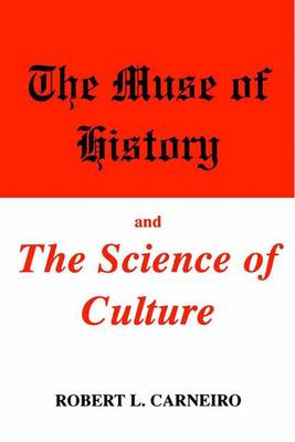 The Muse of History and the Science of Culture - Carneiro, Robert L