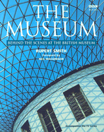 The Museum: Behind the Scenes at the British Museum