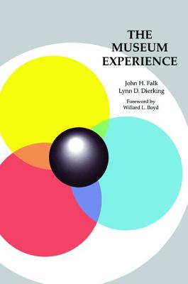 The Museum Experience - Falk, John H, and Dierking, Lynn D