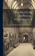 The Museum Journal, Volumes 1-2