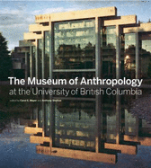The Museum of Anthropology at the University of British Columbia