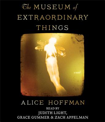 The Museum of Extraordinary Things - Hoffman, Alice, and Light, Judith (Read by), and Gummer, Grace (Read by)