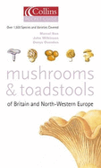 The Mushrooms and Toadstools of Britain and North-western Europe