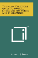 The Music Director's Guide to Musical Literature for Voices and Instruments