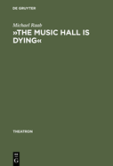 The Music Hall Is Dying: Die Thematisierung Der Unterhaltungsindustrie Im Englischen Gegenwartsdrama